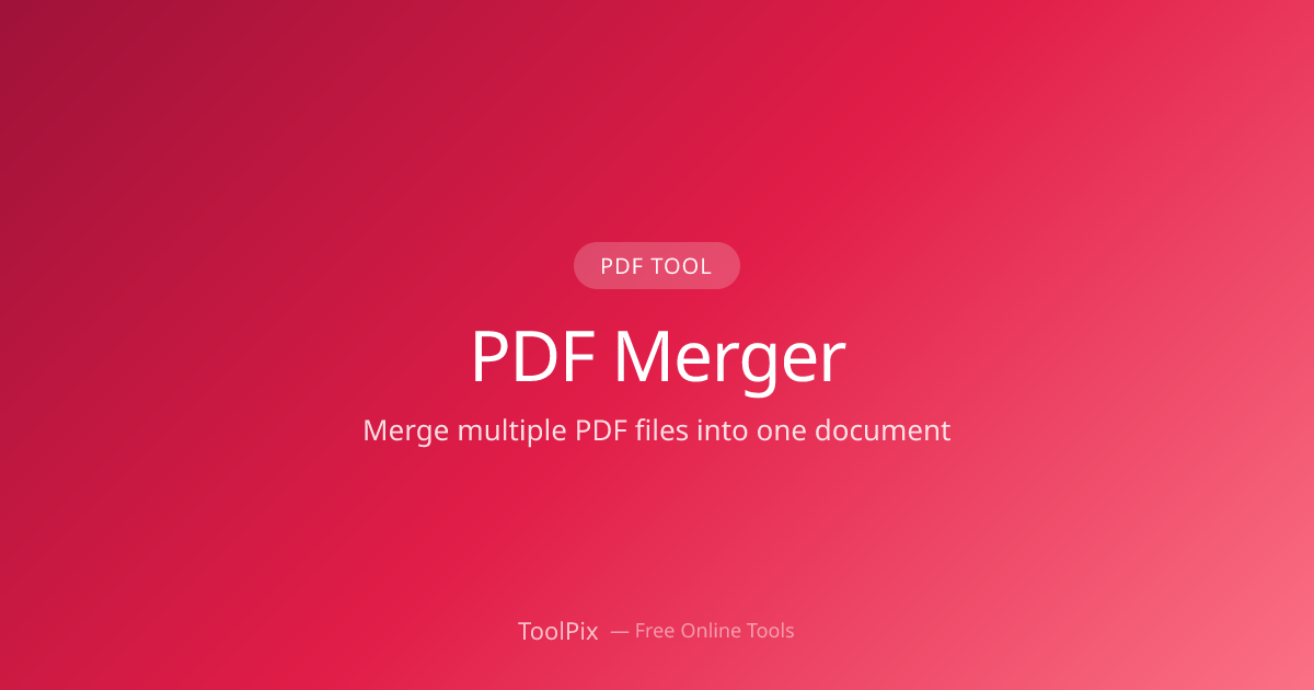 PDF Merger — Merge Multiple PDFs into One File | ToolPix