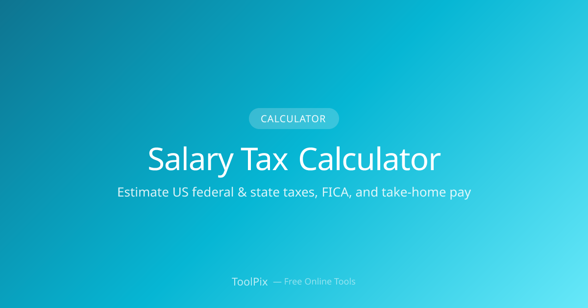 Salary Tax Calculator — US Federal & State Take-Home Pay Estimator ...